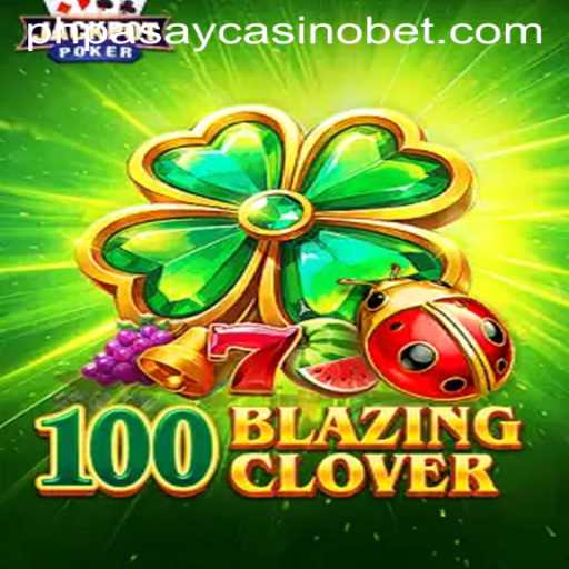 100BlazingClover: The Exciting New Game at PHPASAY Casino