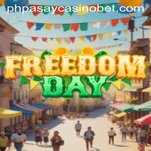 Exploring FreedomDay: A Revolutionary Gaming Experience at PHPASAY Casino